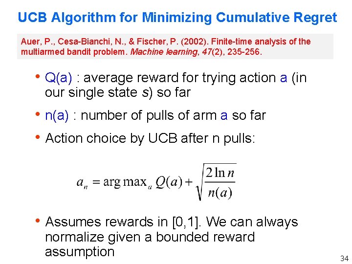 UCB Algorithm for Minimizing Cumulative Regret Auer, P. , Cesa-Bianchi, N. , & Fischer, UCB Algorithm for Minimizing Cumulative Regret Auer, P. , Cesa-Bianchi, N. , & Fischer,