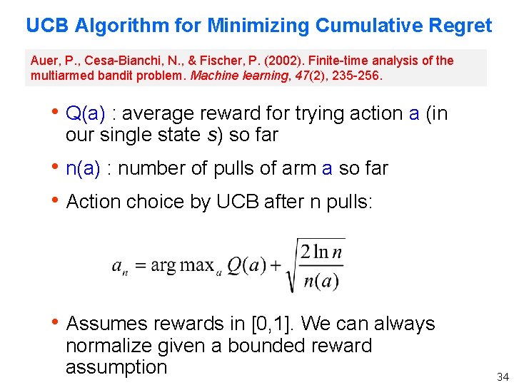 UCB Algorithm for Minimizing Cumulative Regret Auer, P. , Cesa-Bianchi, N. , & Fischer,