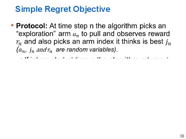 Simple Regret Objective 38 Simple Regret Objective 38