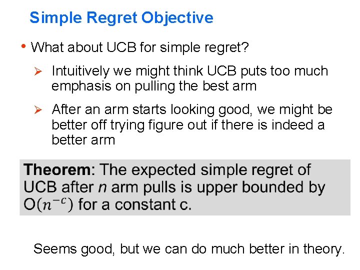 Simple Regret Objective h What about UCB for simple regret? Ø Intuitively we might Simple Regret Objective h What about UCB for simple regret? Ø Intuitively we might