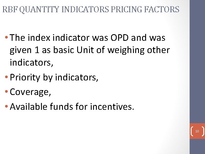 RBF QUANTITY INDICATORS PRICING FACTORS • The index indicator was OPD and was given