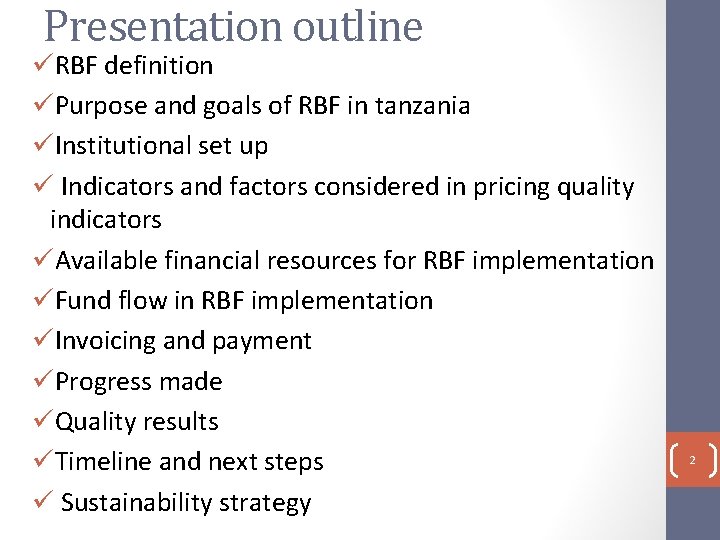 Presentation outline üRBF definition üPurpose and goals of RBF in tanzania üInstitutional set up