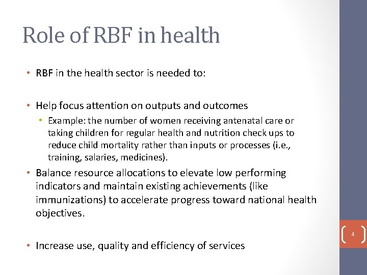 Role of RBF in health • RBF in the health sector is needed to: