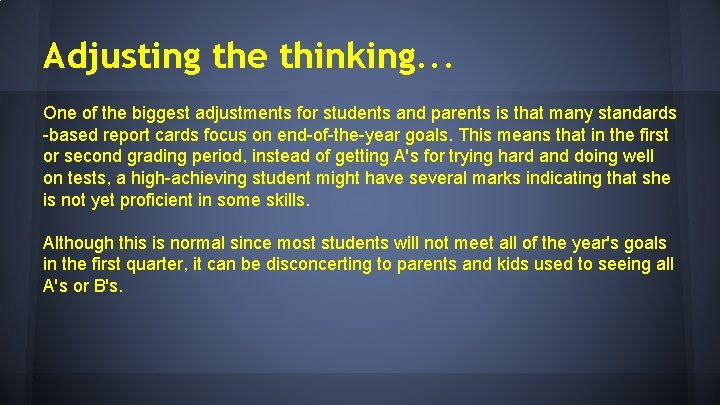 Adjusting the thinking. . . One of the biggest adjustments for students and parents