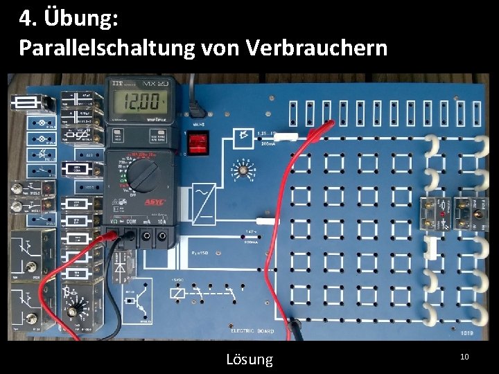 4. Übung: Parallelschaltung von Verbrauchern Lösung 10 