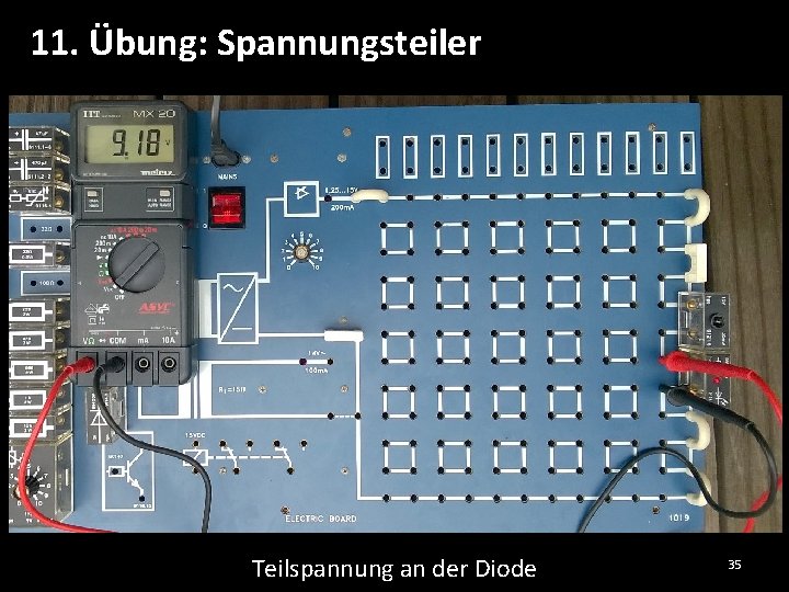 11. Übung: Spannungsteiler Teilspannung an der Diode 35 