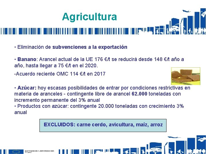 Agricultura • Eliminación de subvenciones a la exportación • Banano: Arancel actual de la