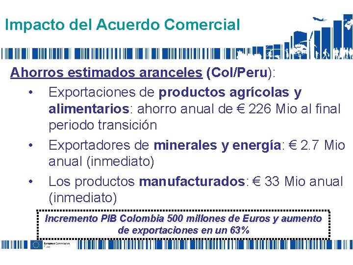 Impacto del Acuerdo Comercial Ahorros estimados aranceles (Col/Peru): • Exportaciones de productos agrícolas y