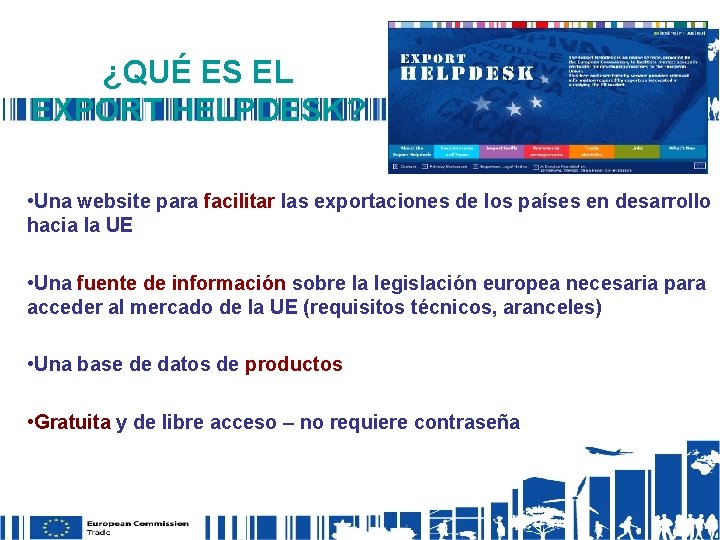 ¿QUÉ ES EL EXPORT HELPDESK? • Una website para facilitar las exportaciones de los