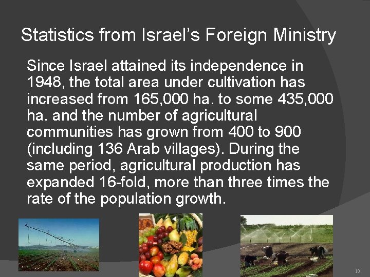 Statistics from Israel’s Foreign Ministry Since Israel attained its independence in 1948, the total