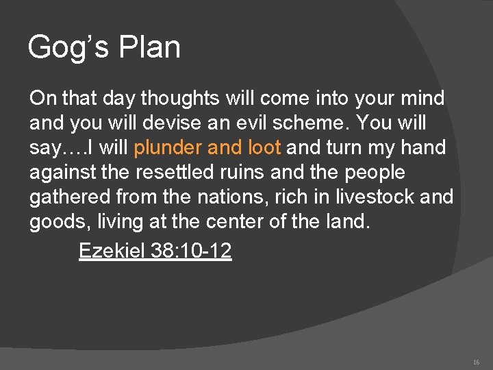 Gog’s Plan On that day thoughts will come into your mind and you will