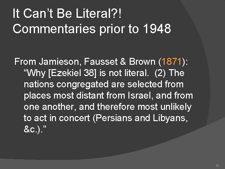 It Can’t Be Literal? ! Commentaries prior to 1948 From Jamieson, Fausset & Brown