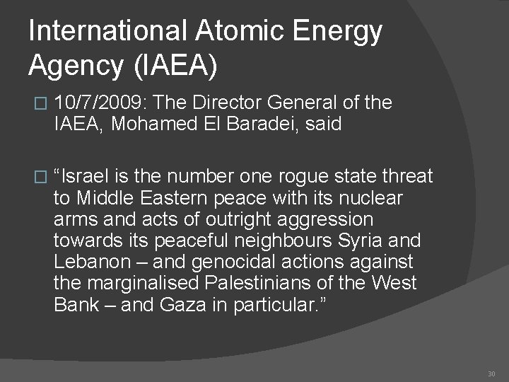 International Atomic Energy Agency (IAEA) � 10/7/2009: The Director General of the IAEA, Mohamed