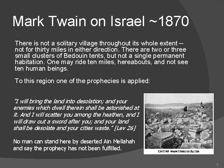 Mark Twain on Israel ~1870 There is not a solitary village throughout its whole