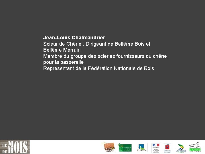 Jean-Louis Chalmandrier Scieur de Chêne : Dirigeant de Bellême Bois et Bellême Merrain Membre