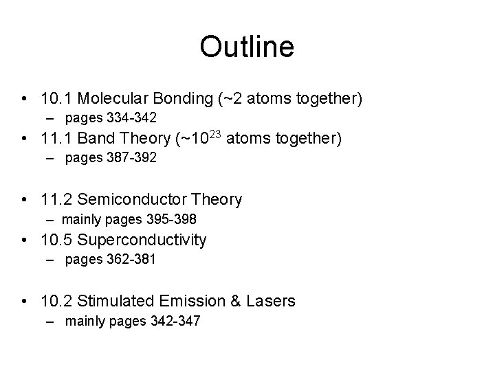Outline • 10. 1 Molecular Bonding (~2 atoms together) – pages 334 -342 •