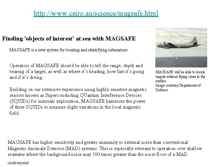 http: //www. csiro. au/science/magsafe. html Finding 'objects of interest' at sea with MAGSAFE is