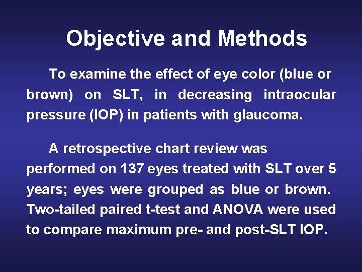 Objective and Methods To examine the effect of eye color (blue or brown) on