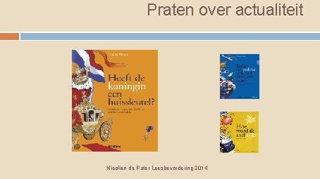 Praten over actualiteit Nicolien de Pater Leesbevordering 2014 