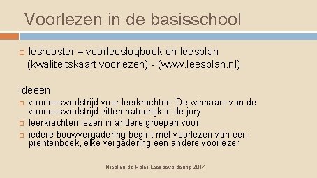 Voorlezen in de basisschool lesrooster – voorleeslogboek en leesplan (kwaliteitskaart voorlezen) - (www. leesplan.