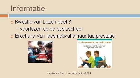 Informatie Kwestie van Lezen deel 3 – voorlezen op de basisschool Brochure Van leesmotivatie