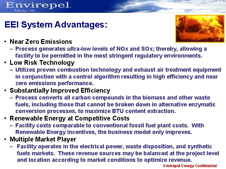  EEI System Advantages: • Near Zero Emissions – Process generates ultra-low levels of