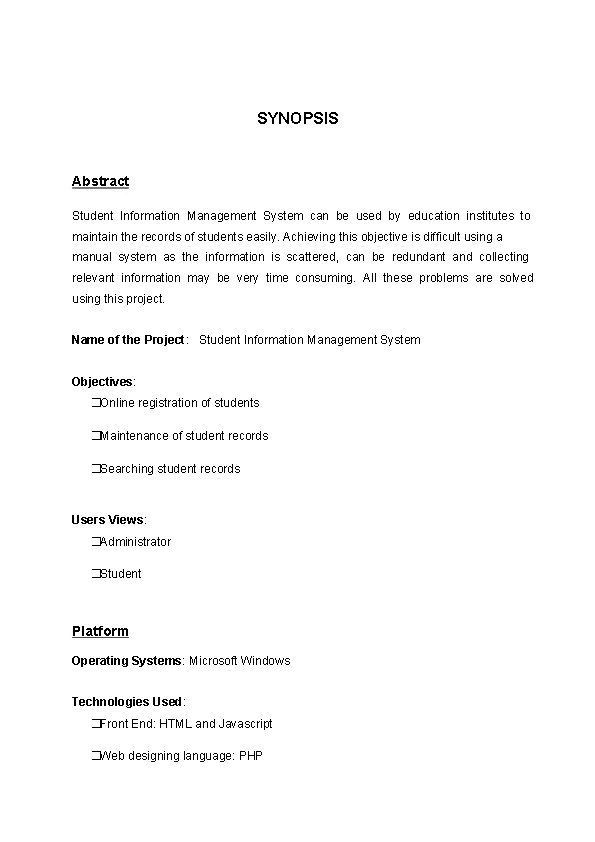 SYNOPSIS Abstract Student Information Management System can be used by education institutes to maintain