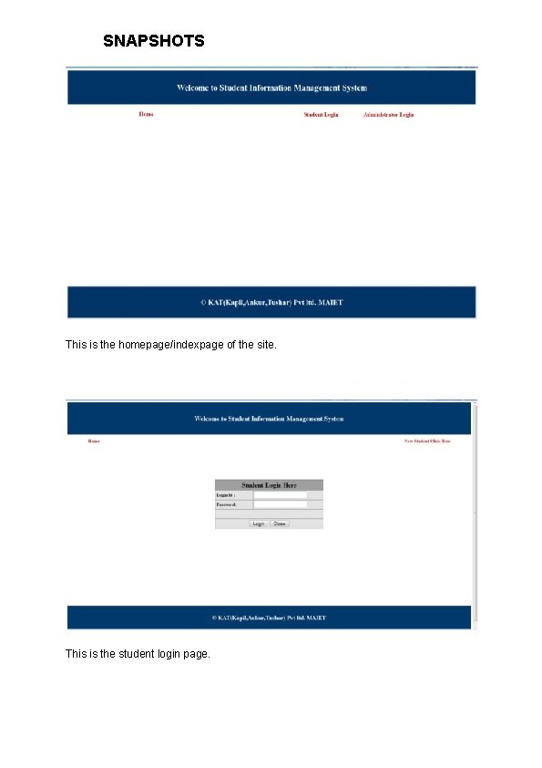 SNAPSHOTS This is the homepage/indexpage of the site. This is the student login page.
