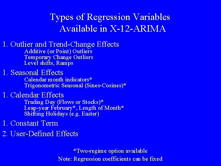 Types of Regression Variables Available in X-12 -ARIMA 1. Outlier and Trend-Change Effects Additive