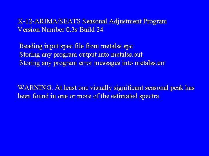 X-12 -ARIMA/SEATS Seasonal Adjustment Program Version Number 0. 3 s Build 24 Reading input