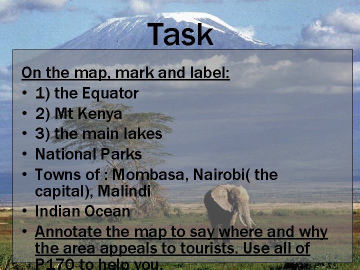 Task On the map, mark and label: • 1) the Equator • 2) Mt