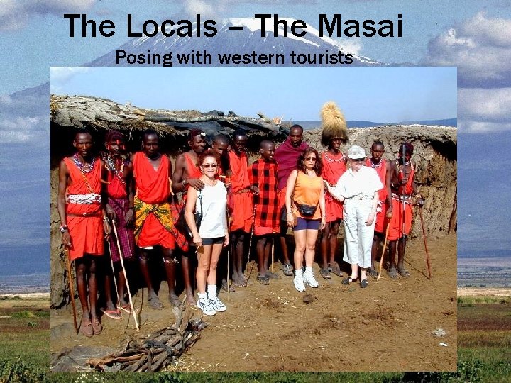 The Locals – The Masai Posing with western tourists 