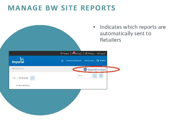 MANAGE BW SITE REPORTS • Indicates which reports are automatically sent to Retailers 