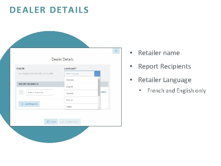 DEALER DETAILS • Retailer name • Report Recipients • Retailer Language • French and