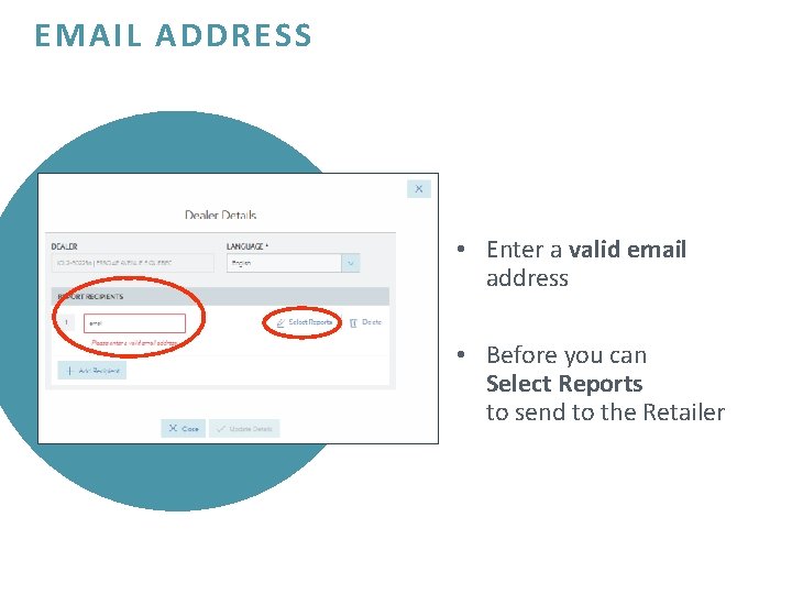 EMAIL ADDRESS • Enter a valid email address • Before you can Select Reports