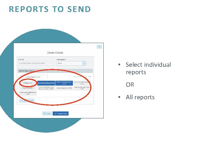 REPORTS TO SEND • Select individual reports OR • All reports 