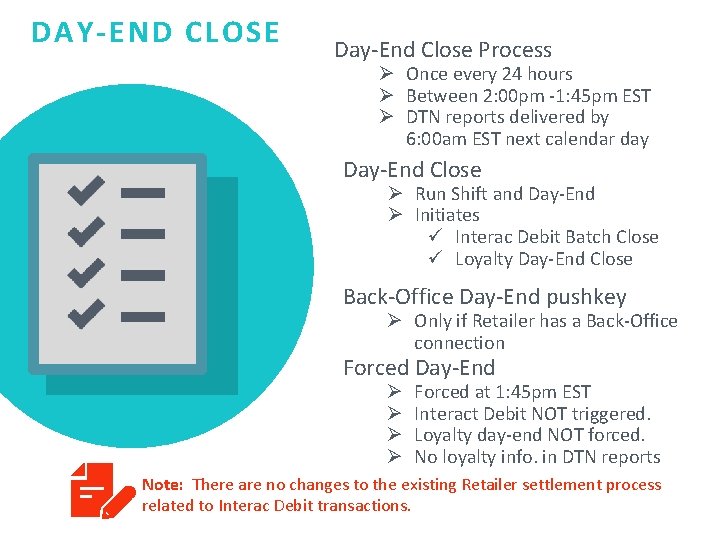 DAY-END CLOSE Day-End Close Process Ø Once every 24 hours Ø Between 2: 00