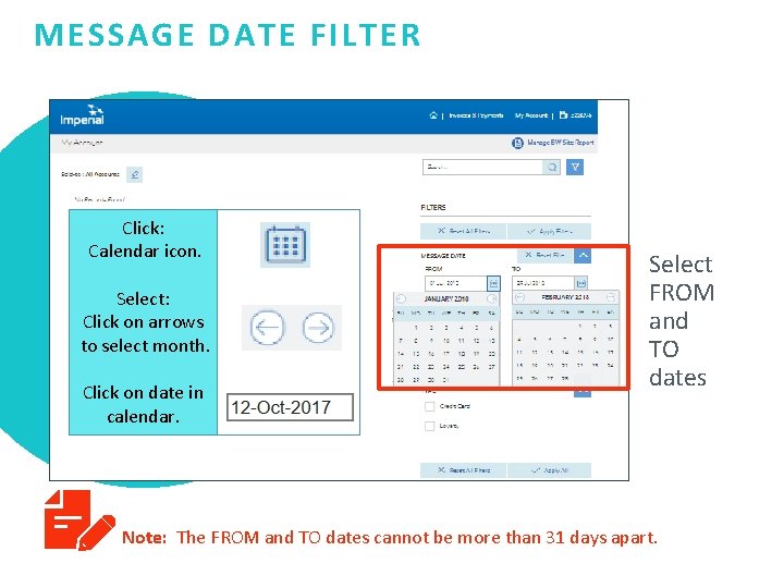 MESSAGE DATE FILTER Click: Calendar icon. Select: Click on arrows to select month. Click