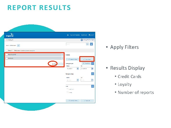 REPORT RESULTS • Apply Filters • Results Display • Credit Cards • Loyalty •