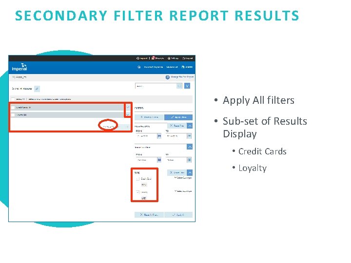 SECONDARY FILTER REPORT RESULTS • Apply All filters • Sub-set of Results Display •