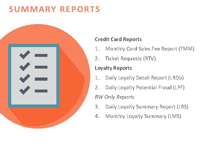 SUMMARY REPORTS Credit Card Reports 1. Monthly Card Sales Fee Report (FMM) 2. Ticket