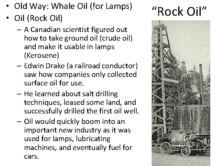  • Old Way: Whale Oil (for Lamps) • Oil (Rock Oil) – A