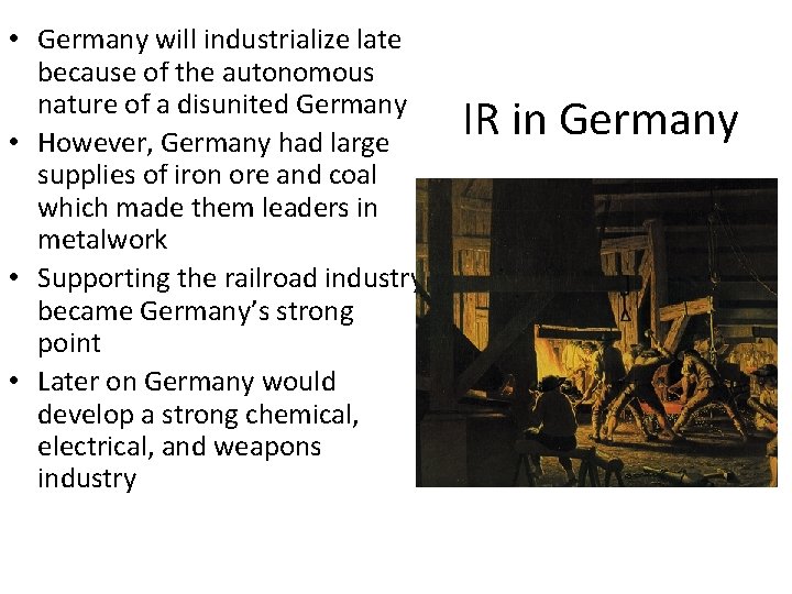• Germany will industrialize late because of the autonomous nature of a disunited • Germany will industrialize late because of the autonomous nature of a disunited