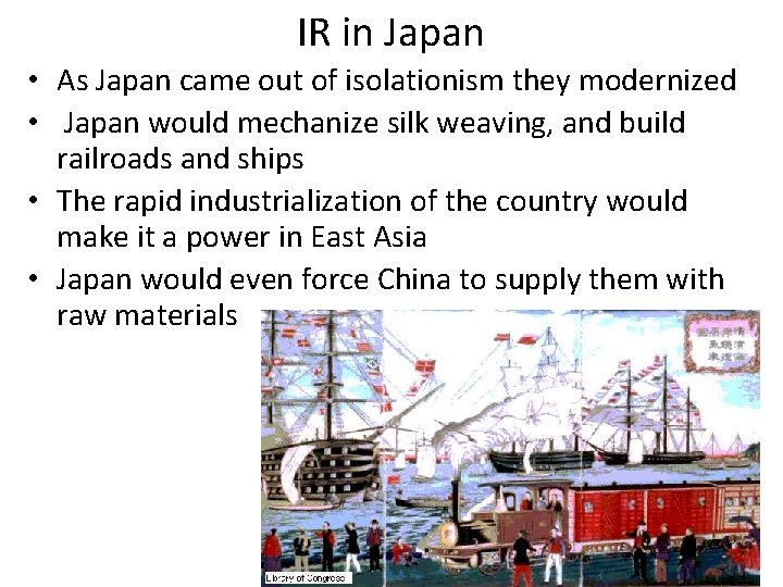 IR in Japan • As Japan came out of isolationism they modernized • Japan