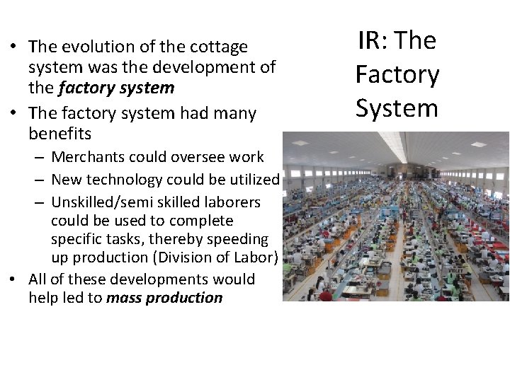  • The evolution of the cottage system was the development of the factory