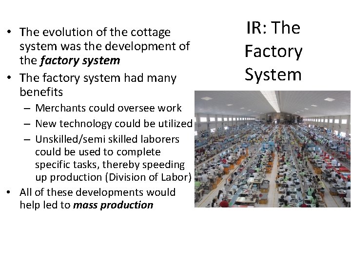 • The evolution of the cottage system was the development of the factory • The evolution of the cottage system was the development of the factory