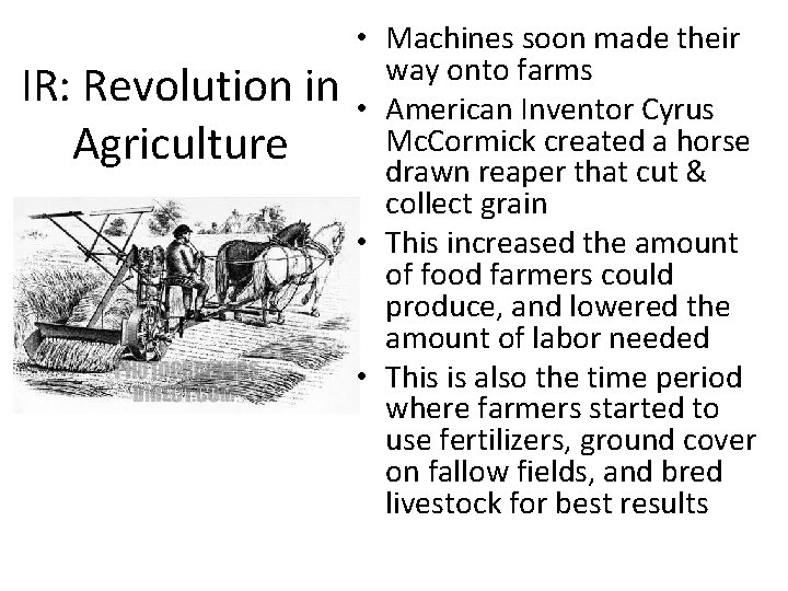  • Machines soon made their way onto farms IR: Revolution in • American