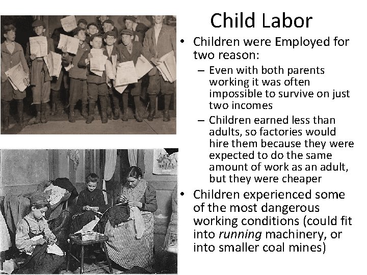 Child Labor • Children were Employed for two reason: – Even with both parents