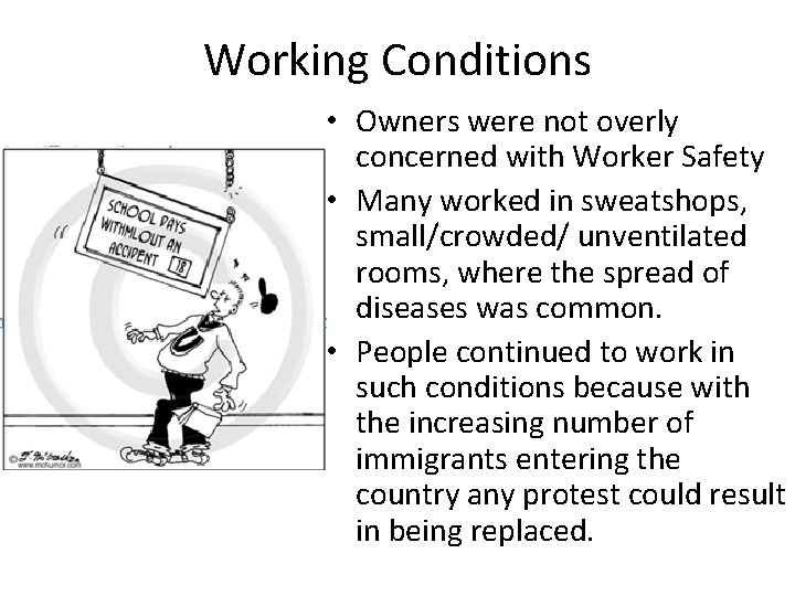 Working Conditions • Owners were not overly concerned with Worker Safety • Many worked