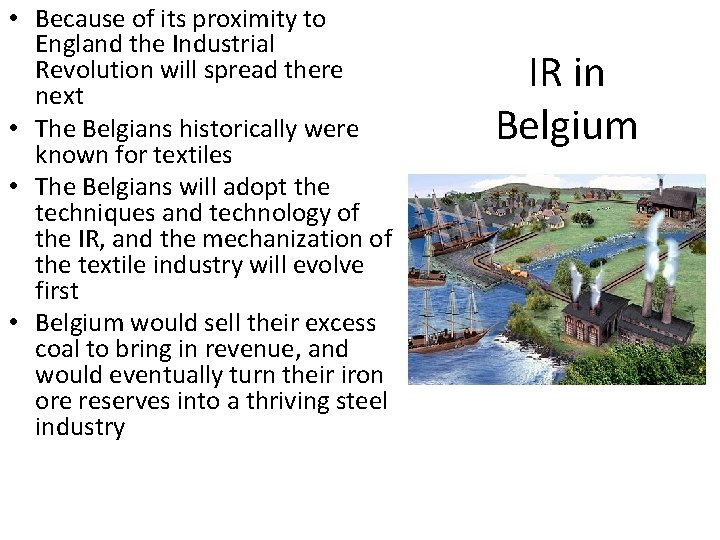  • Because of its proximity to England the Industrial Revolution will spread there